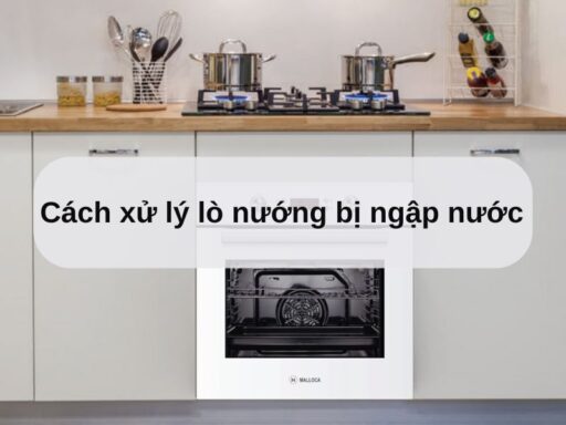 Cách xử lý lò nướng bị ngập nước